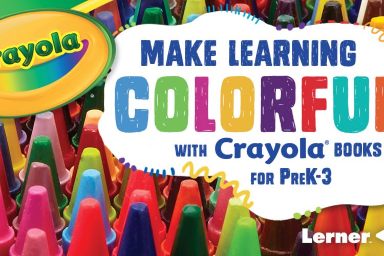 Lerner and Crayola Present New Nonfiction Books for Kids