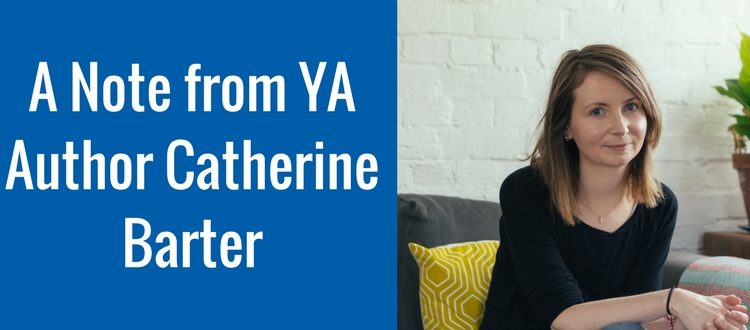 A Note to Readers from YA Author Catherine Barter