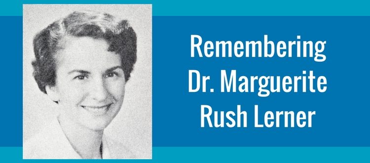 No Longer Overlooked: Dr. Marguerite Rush Lerner in The New York Times