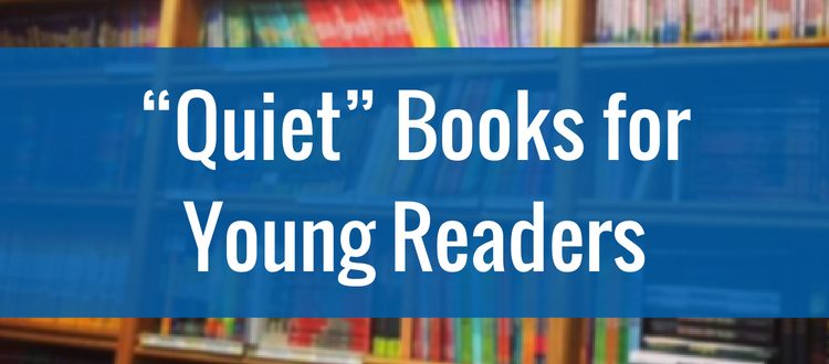 4 “Quiet” Books for the Sensory-Sensitive Student