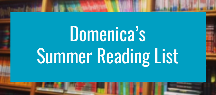 Domenica’s Summer Reading List