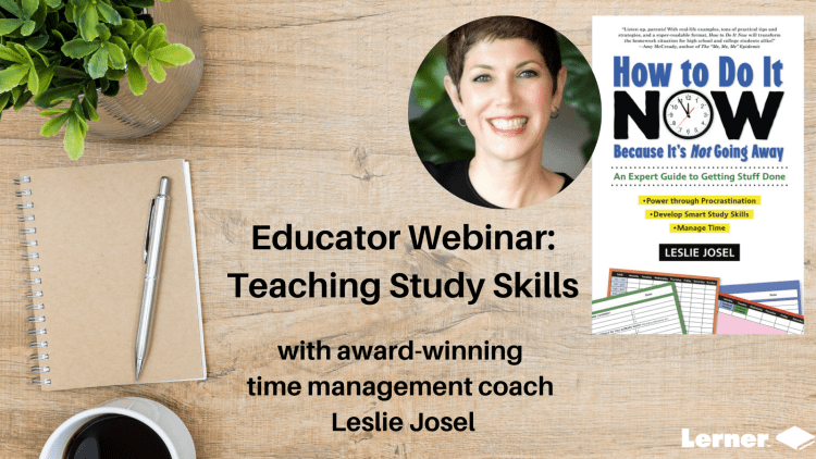 How To Do It Now Because It’s Not Going Away: On-Demand Study Skills Webinar for Educators