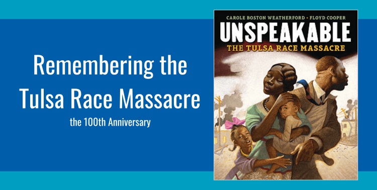 Unspeakable and the 100th Anniversary of the Tulsa Race Massacre