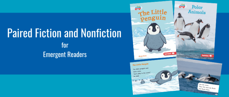 Paired Fiction and Nonfiction for Beginning Readers