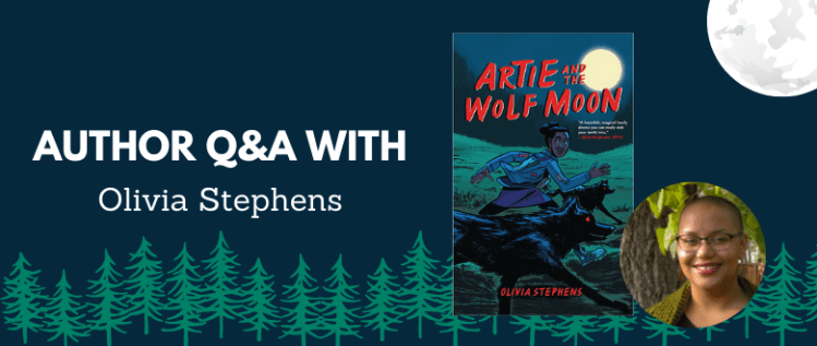 Artie and the Wolf Moon: An Interview with Olivia Stephens