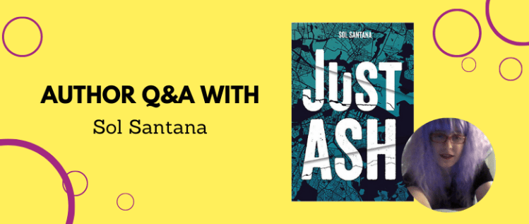 Just Ash: An Interview with Author Sol Santana