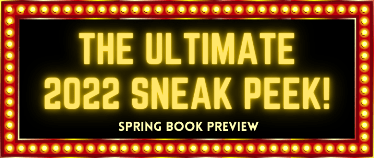 The Ultimate 2022 Sneak Peek: Preview Spring Books!
