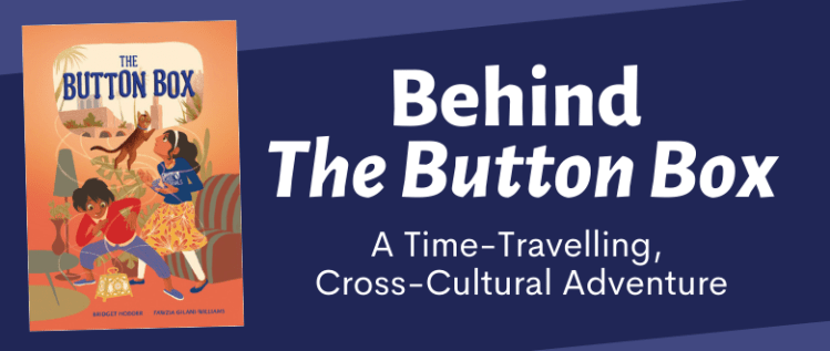 Behind The Button Box: A Time-Travelling, Cross-Cultural Adventure
