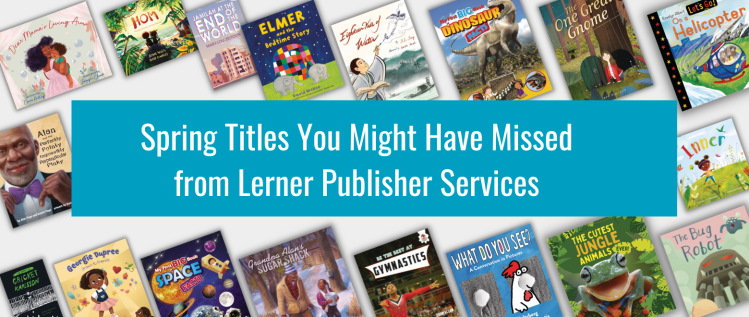 Spring Titles from Lerner Publisher Services