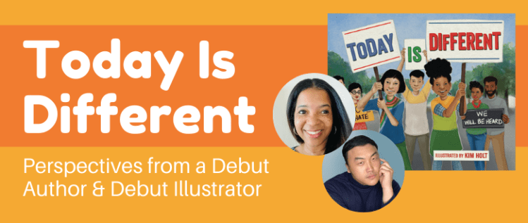 Today Is Different: Perspectives from a Debut Author & Debut Illustrator