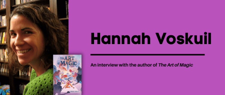 The Art of Magic: An Interview with Author Hannah Voskuil