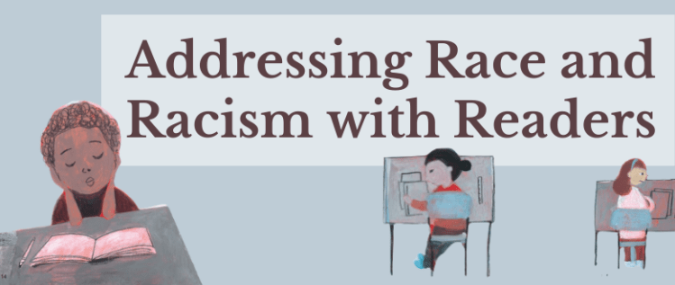 Addressing Race and Racism with Readers