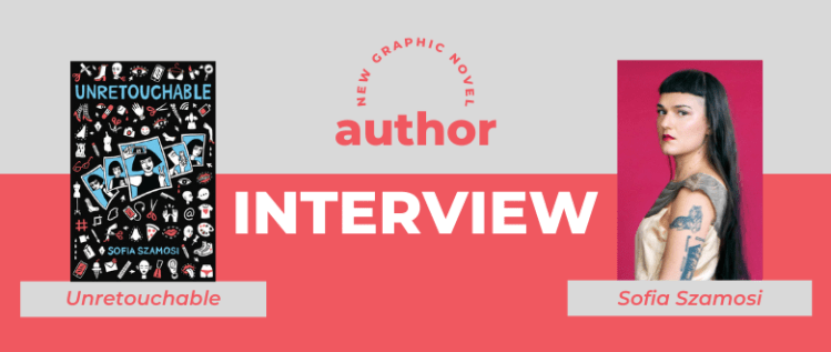 Unretouchable: An Interview with Author Sofia Szamosi