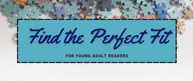 Find the Perfect Fit for Your Young Adult Readers