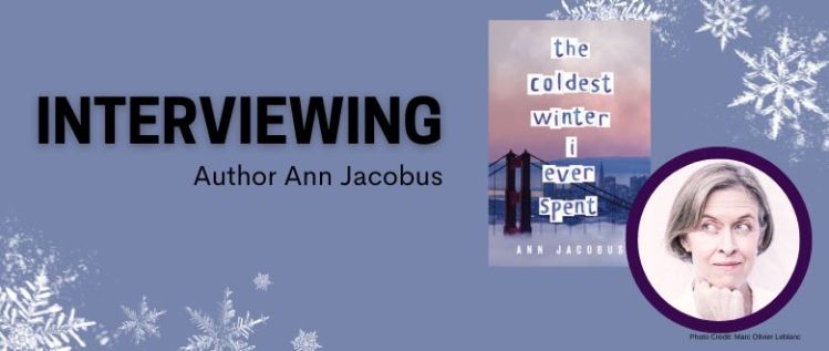 The Coldest Winter I Ever Spent: An Interview with Author Ann Jacobus