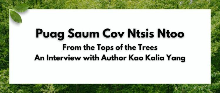 Puag Saum Cov Ntsis Ntoo: An Interview with Author Kao Kalia Yang