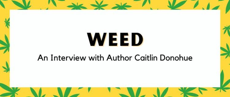 Weed: An Interview with Author Caitlin Donohue