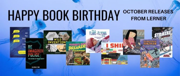 Happy Book Birthday: New in Fiction, Nonfiction, Graphic Novels, and Picture Books