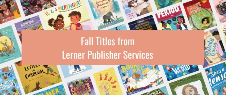 Fall 2023 Titles from Lerner Publisher Services