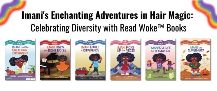 Imani’s Enchanting Adventures in Hair Magic: Celebrating Diversity with Read Woke™ Books