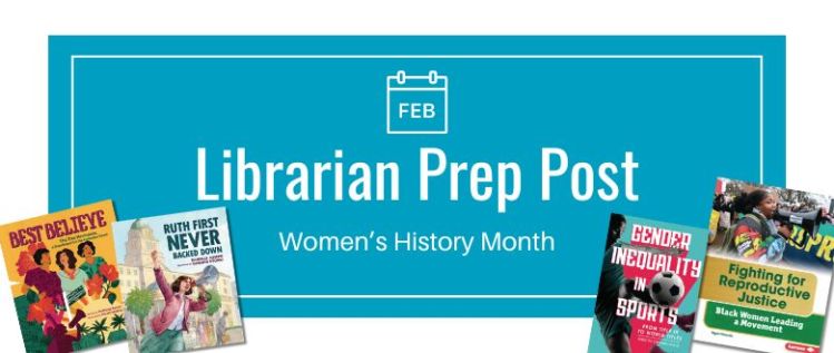 Librarian Prep Post: Women’s History Month