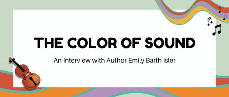 The Color of Sound: An Interview with Author Emily Barth Isler