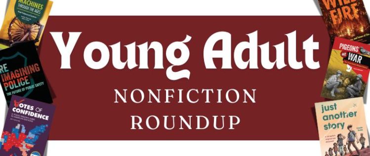 Fresh Reads for Teens: Spring 2024 YA Nonfiction Roundup