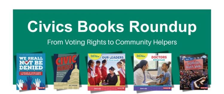 From Voting Rights to Community Helpers: Civics Books Roundup
