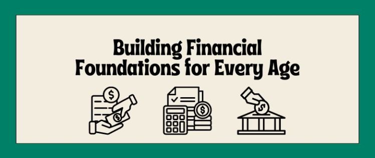 Building Financial Foundations for Every Age