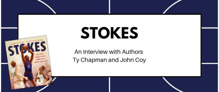 Stokes: An Interview with Authors Ty Chapman and John Coy