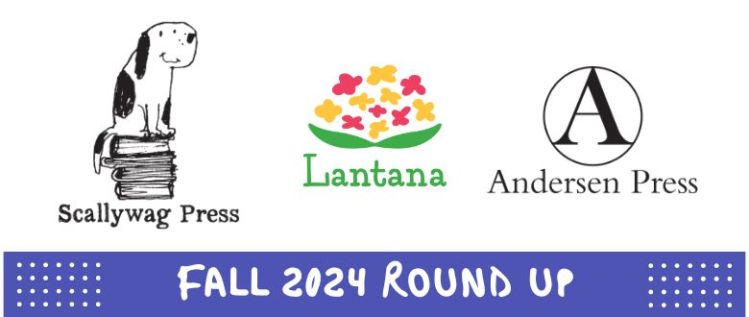 Lerner Publisher Services Fall 2024 Roundup – Andersen Press, Lantana Publishing, Scallywag Press