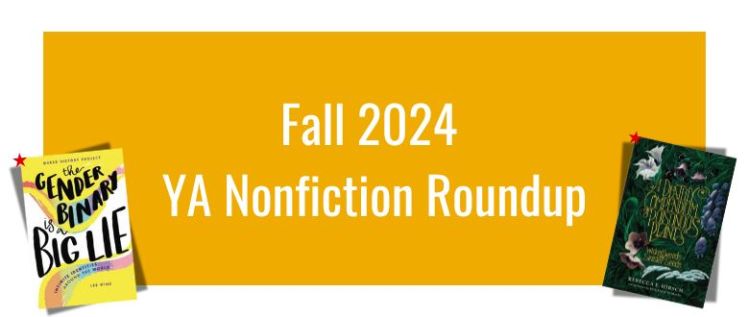 Fall 2024 YA Nonfiction Roundup