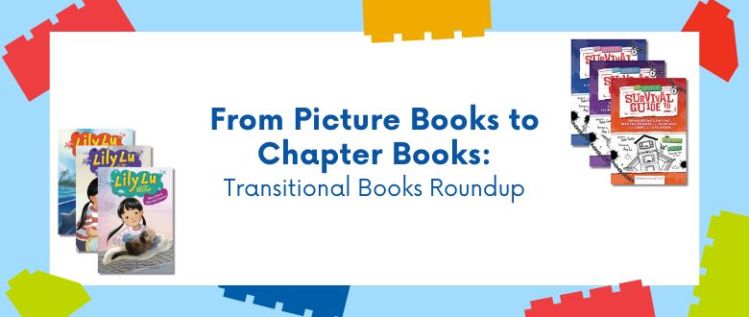 From Picture Books to Chapter Books: Transitional Books Roundup