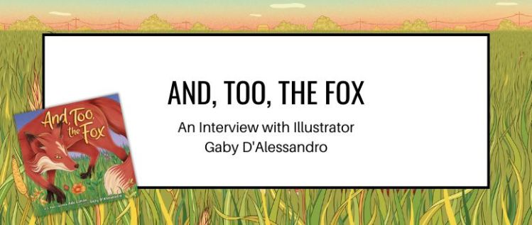 And, Too, the Fox: An Interview with Illustrator Gaby D’Alessandro