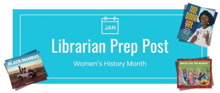 Librarian Prep Post: Honoring Women Who Shaped History