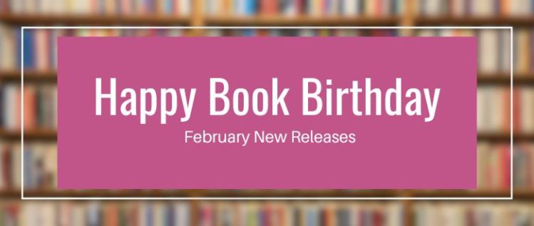 Happy Book Birthday: February New Releases