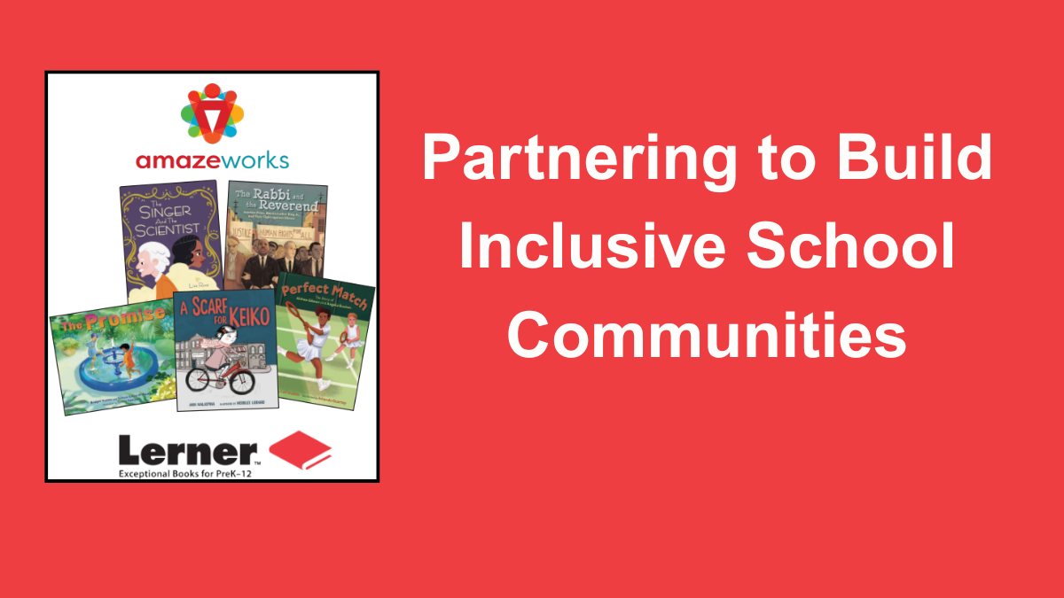 Partnering to Build Inclusive School Communities: Lerner + AmazeWorks