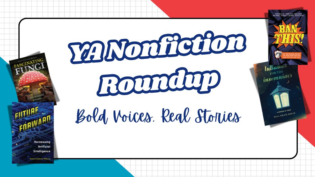 Fall 2025 YA Nonfiction Roundup: Bold Voices, Real Stories