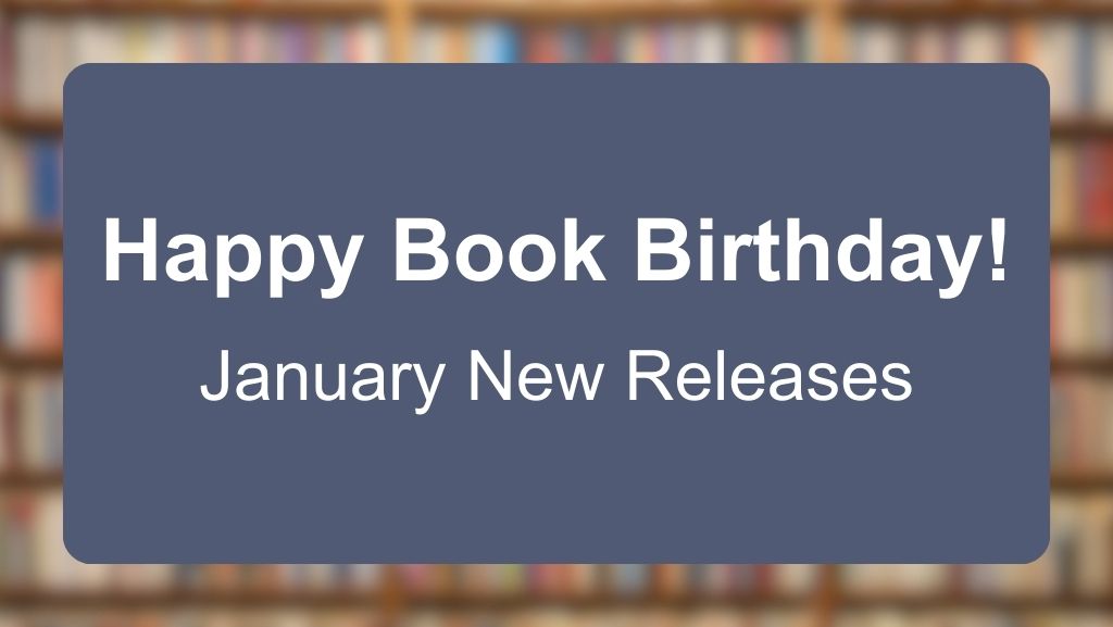 Happy Book Birthday: January New Releases