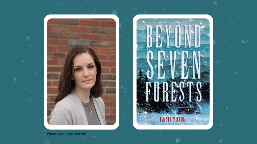 Beyond Seven Forests: An Interview with Author Amanda McCrina