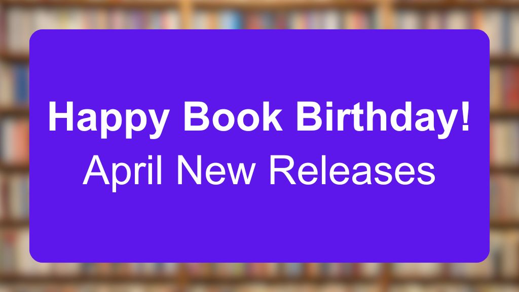 April Happy Book Birthday