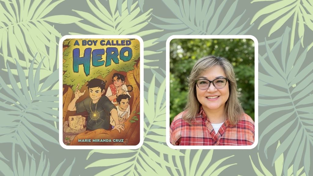 A Boy Called Hero: An Interview with Author Marie Miranda Cruz