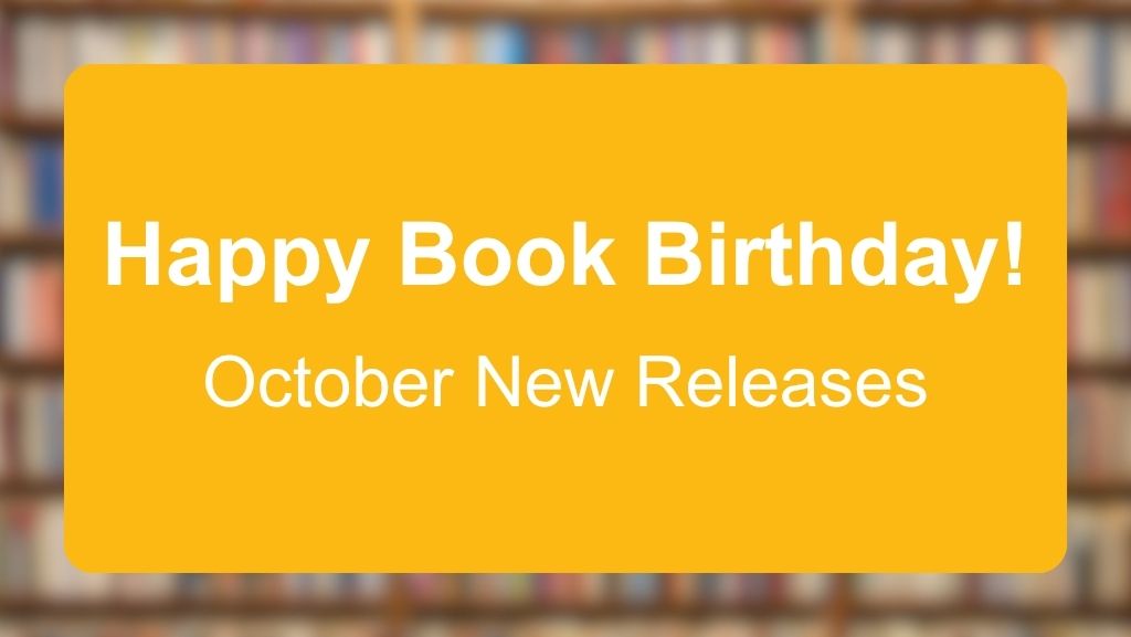 Happy Book Birthday: October New Releases